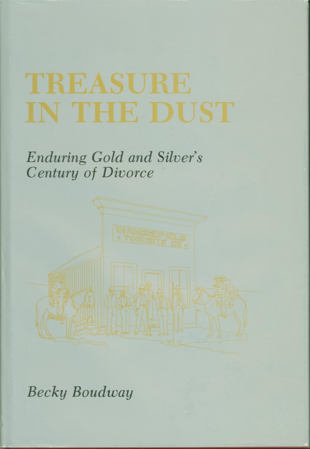 TREASURE IN THE DUST: enduring gold and silver's century of divorce.